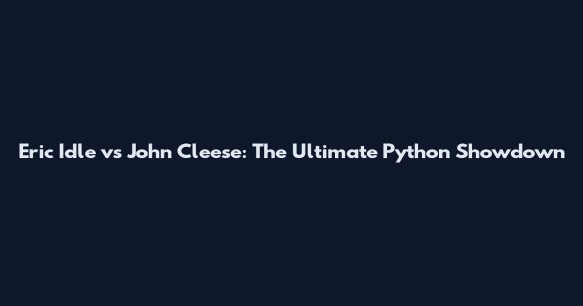 Eric Idle vs John Cleese: The Ultimate Python Showdown