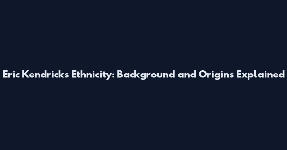 Eric Kendricks Ethnicity: Background and Origins Explained