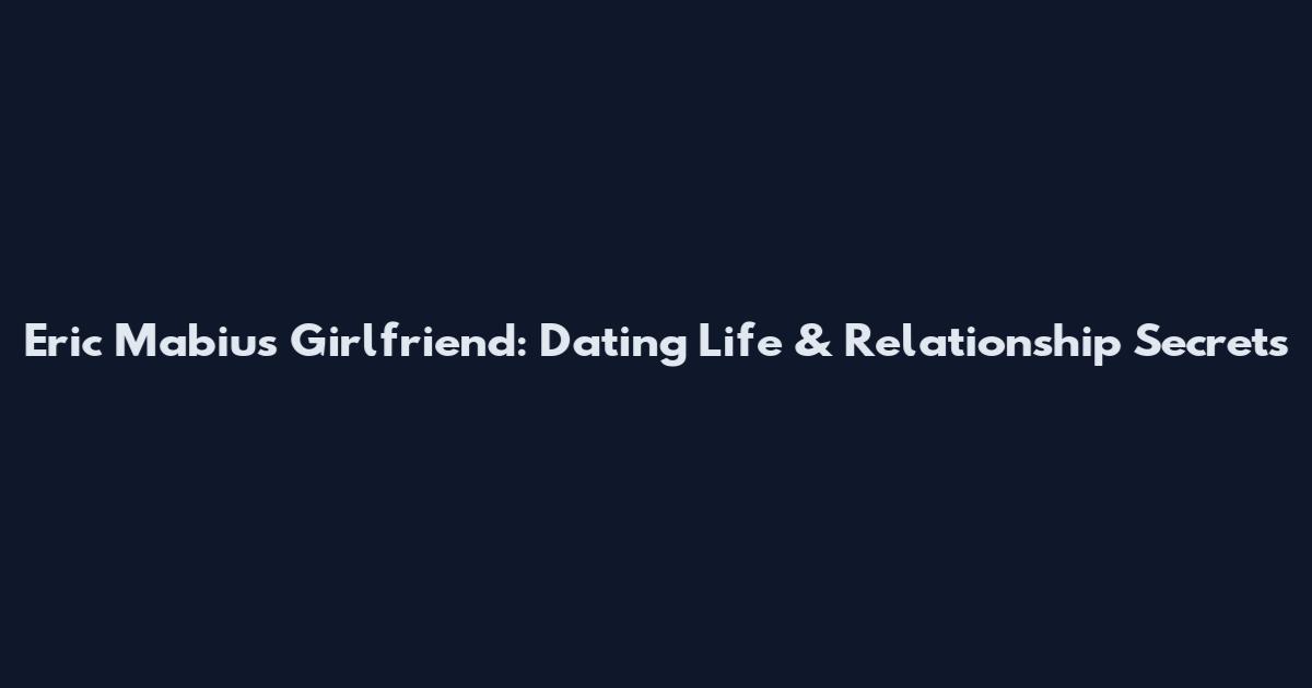 Eric Mabius Girlfriend: Dating Life & Relationship Secrets