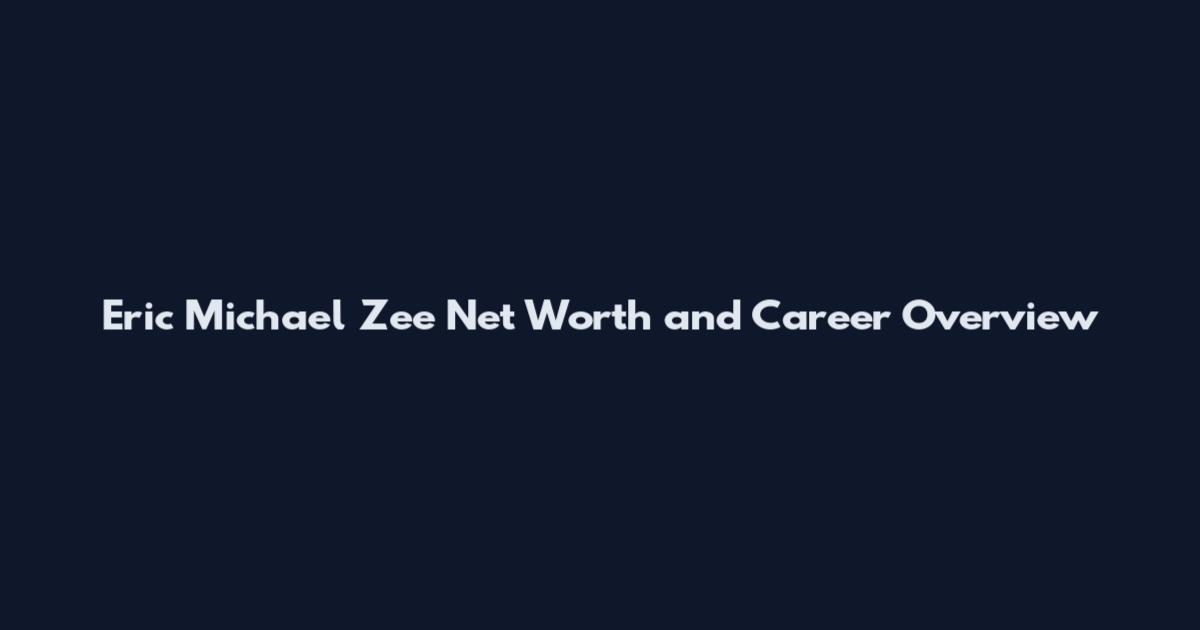 Eric Michael Zee Net Worth and Career Overview