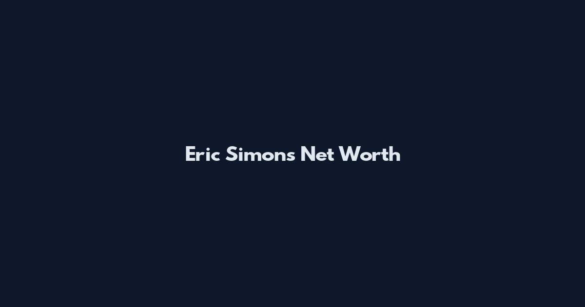 Eric Simons Net Worth