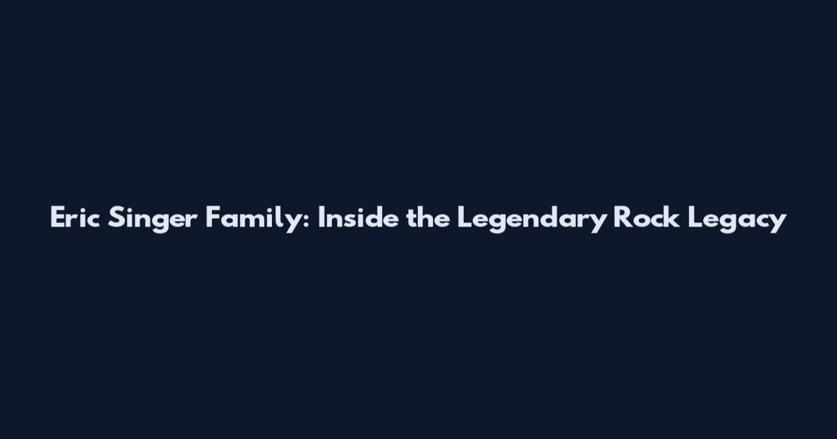 Eric Singer Family: Inside the Legendary Rock Legacy