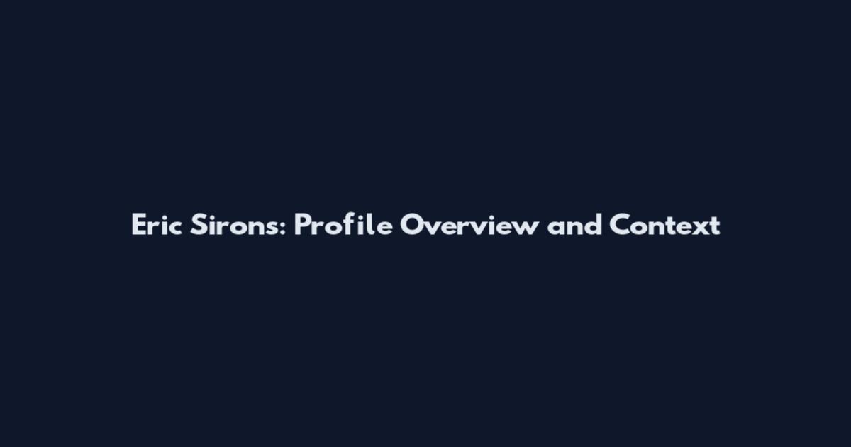 Eric Sirons: Profile Overview and Context