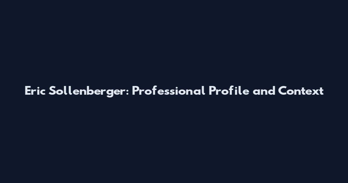 Eric Sollenberger: Professional Profile and Context