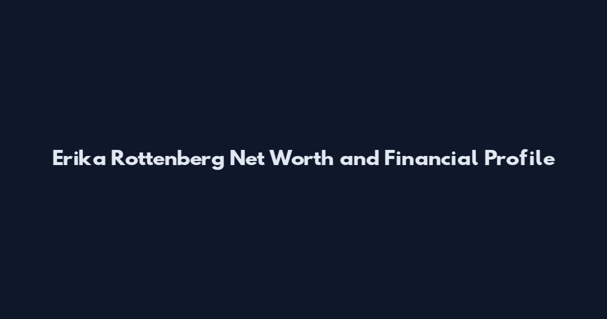 Erika Rottenberg Net Worth and Financial Profile