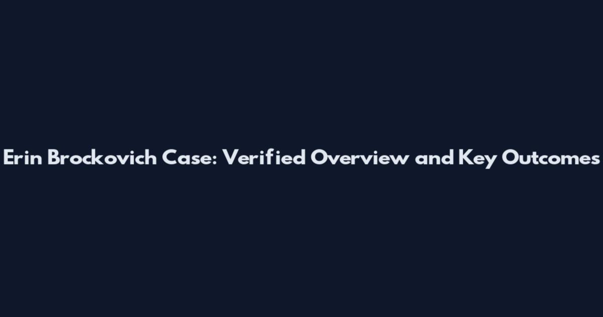 Erin Brockovich Case: Verified Overview and Key Outcomes