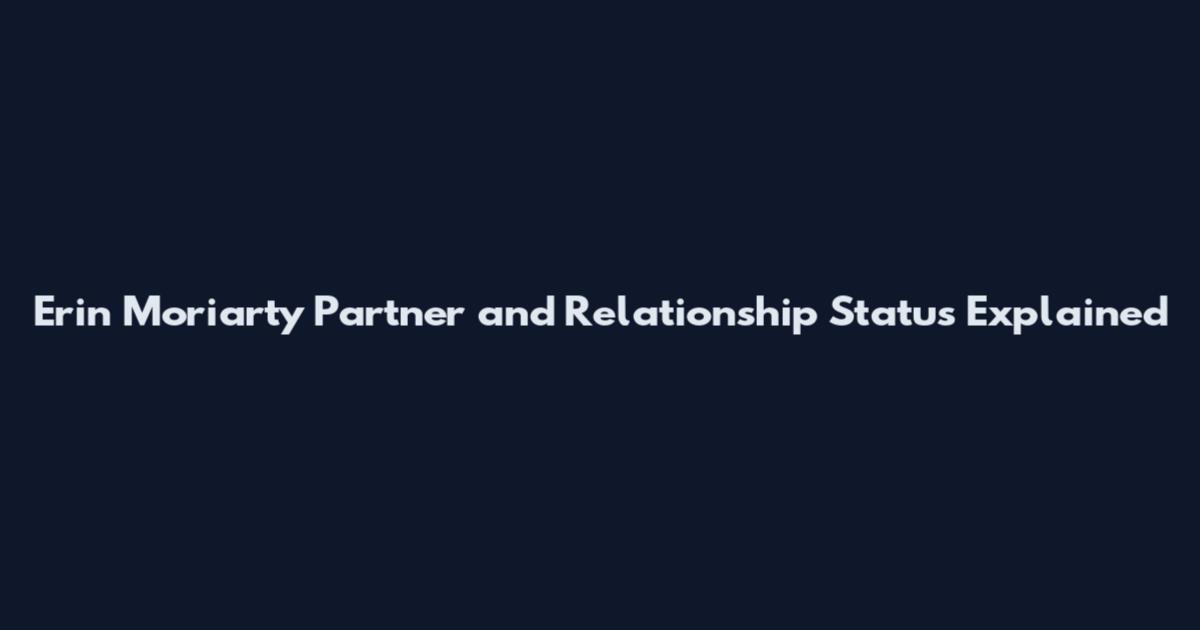 Erin Moriarty Partner and Relationship Status Explained