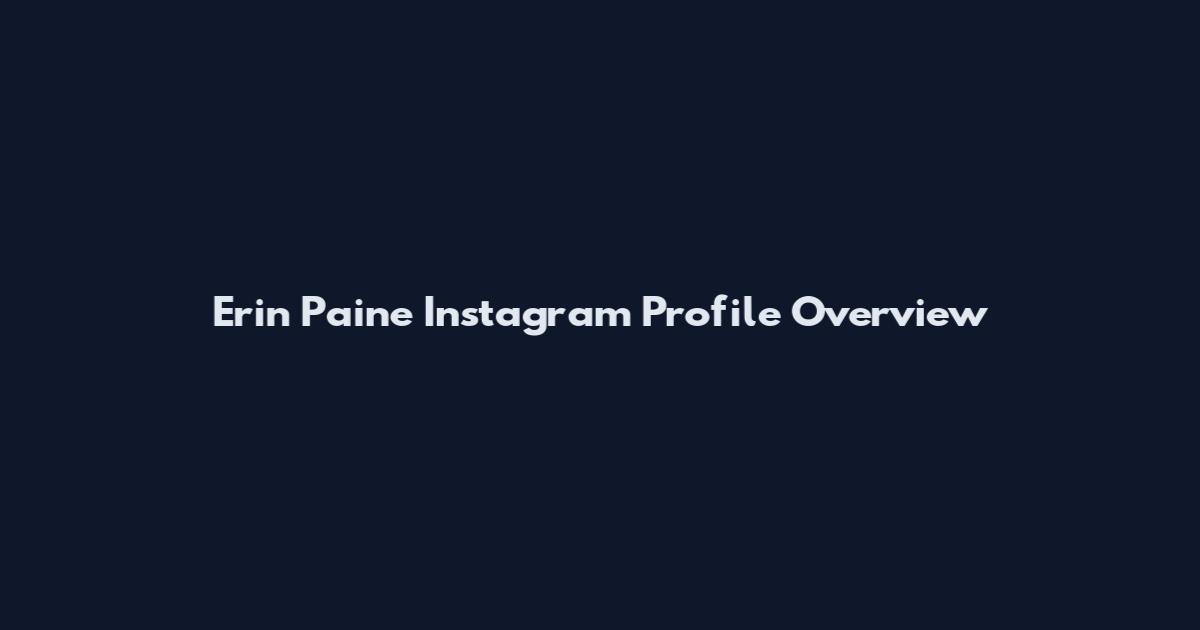 Erin Paine Instagram Profile Overview