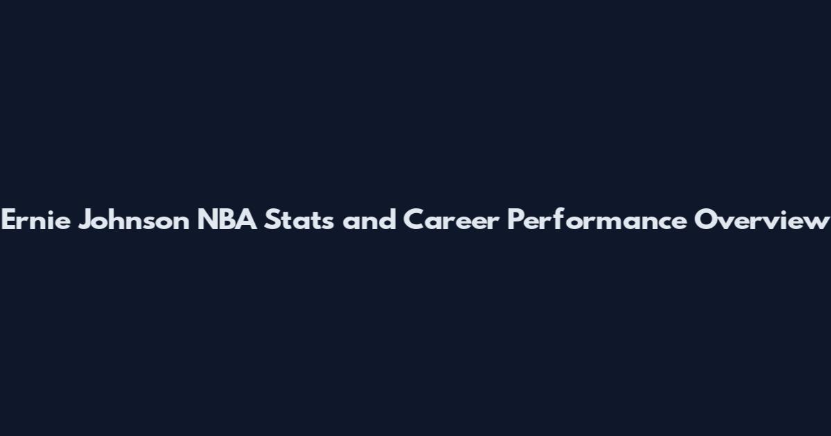 Ernie Johnson NBA Stats and Career Performance Overview