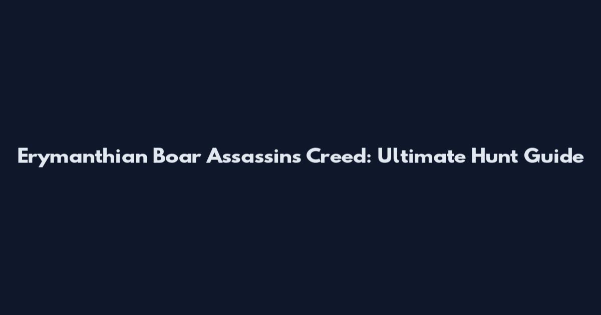 Erymanthian Boar Assassin's Creed: Ultimate Hunt Guide