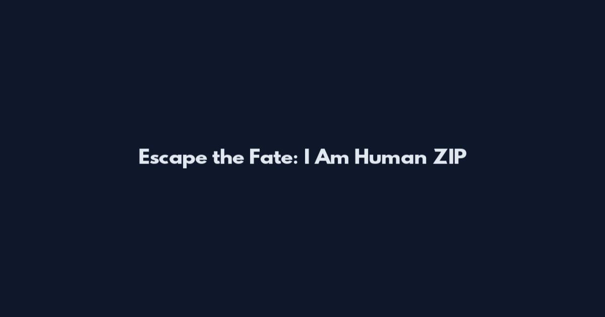 Escape the Fate: I Am Human ZIP
