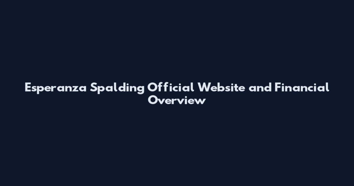 Esperanza Spalding Official Website and Financial Overview