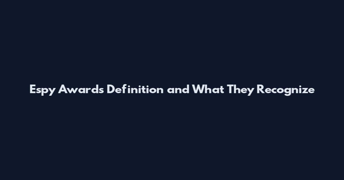 Espy Awards Definition and What They Recognize