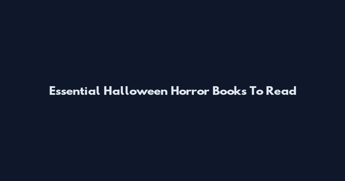 Essential Halloween Horror Books To Read