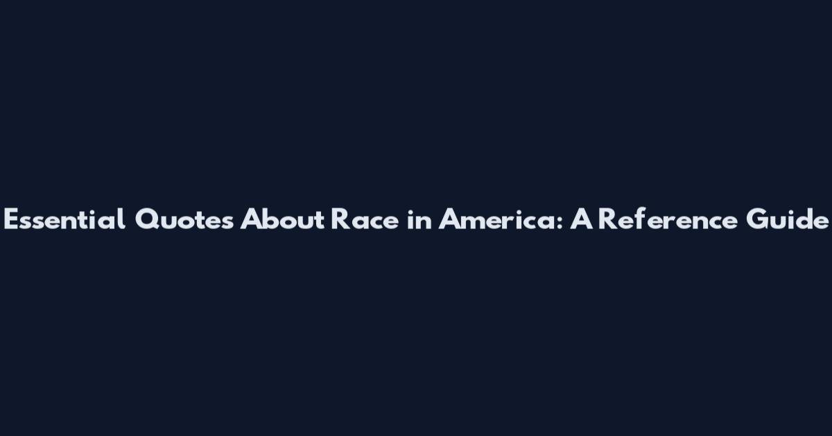 Essential Quotes About Race in America: A Reference Guide