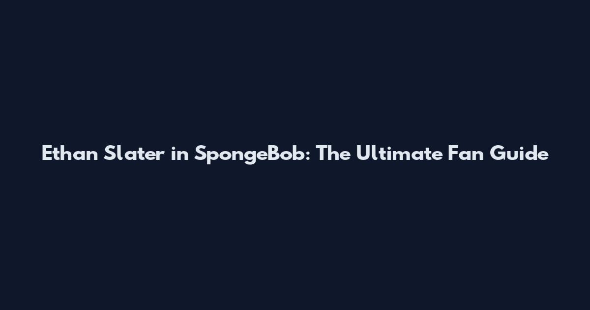 Ethan Slater in SpongeBob: The Ultimate Fan Guide