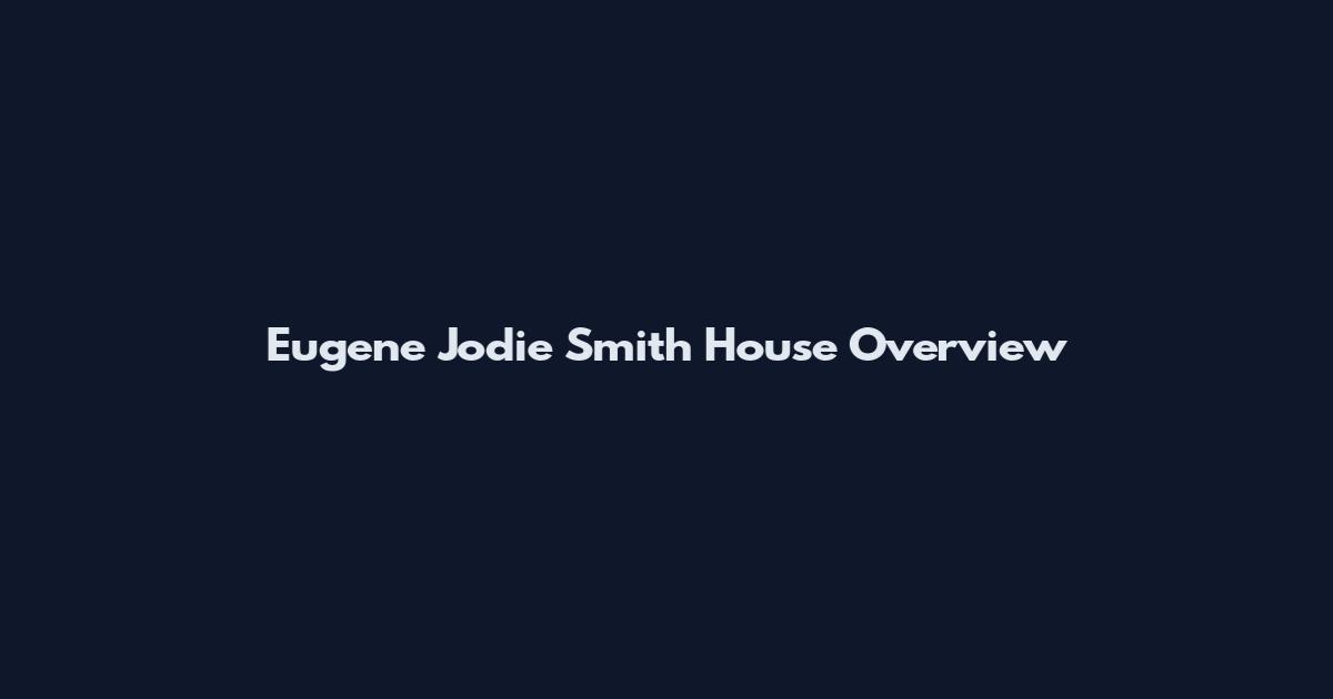 Eugene Jodie Smith House Overview