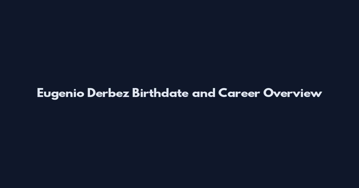 Eugenio Derbez Birthdate and Career Overview