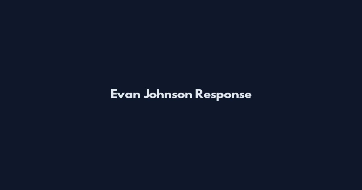 Evan Johnson Response