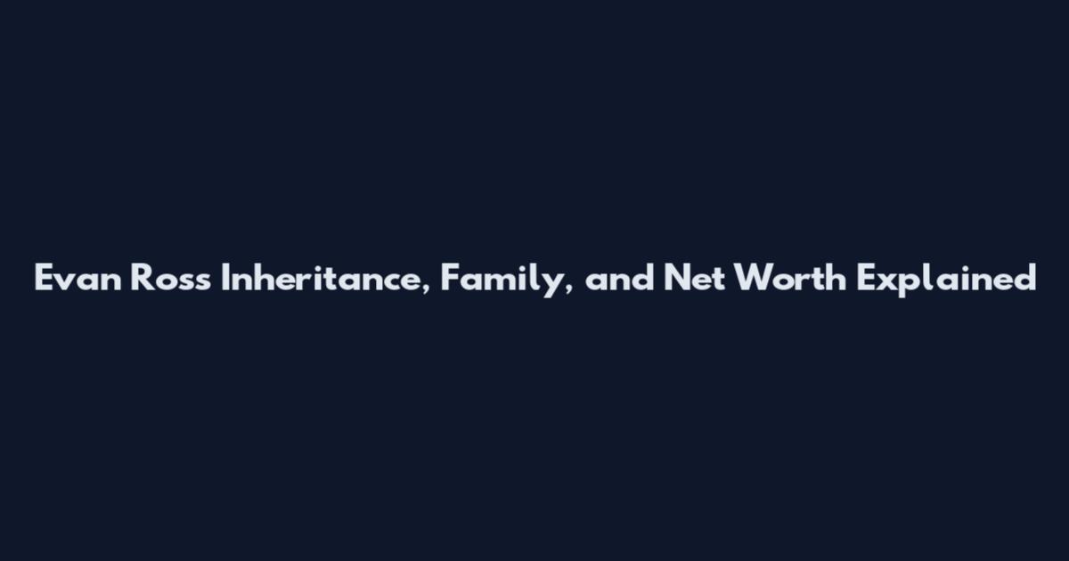 Evan Ross Inheritance, Family, and Net Worth Explained