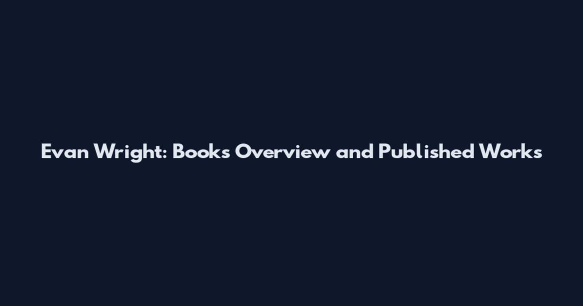Evan Wright: Books Overview and Published Works