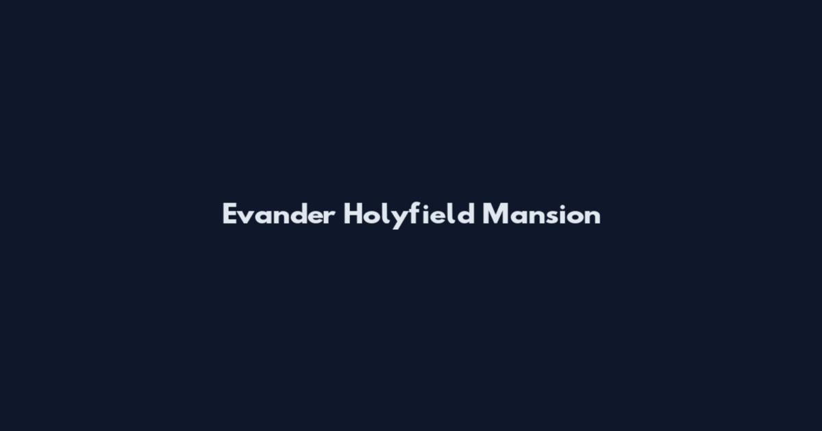 Evander Holyfield Mansion