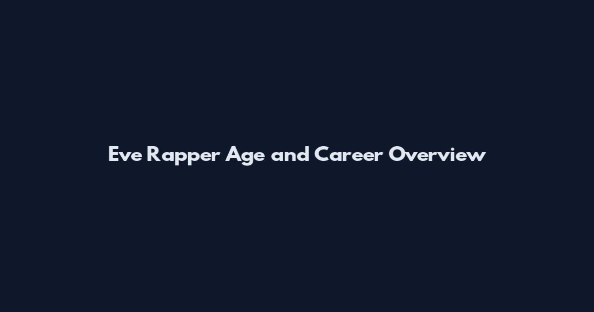 Eve Rapper Age and Career Overview