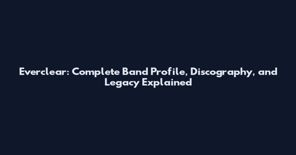 Everclear: Complete Band Profile, Discography, and Legacy Explained
