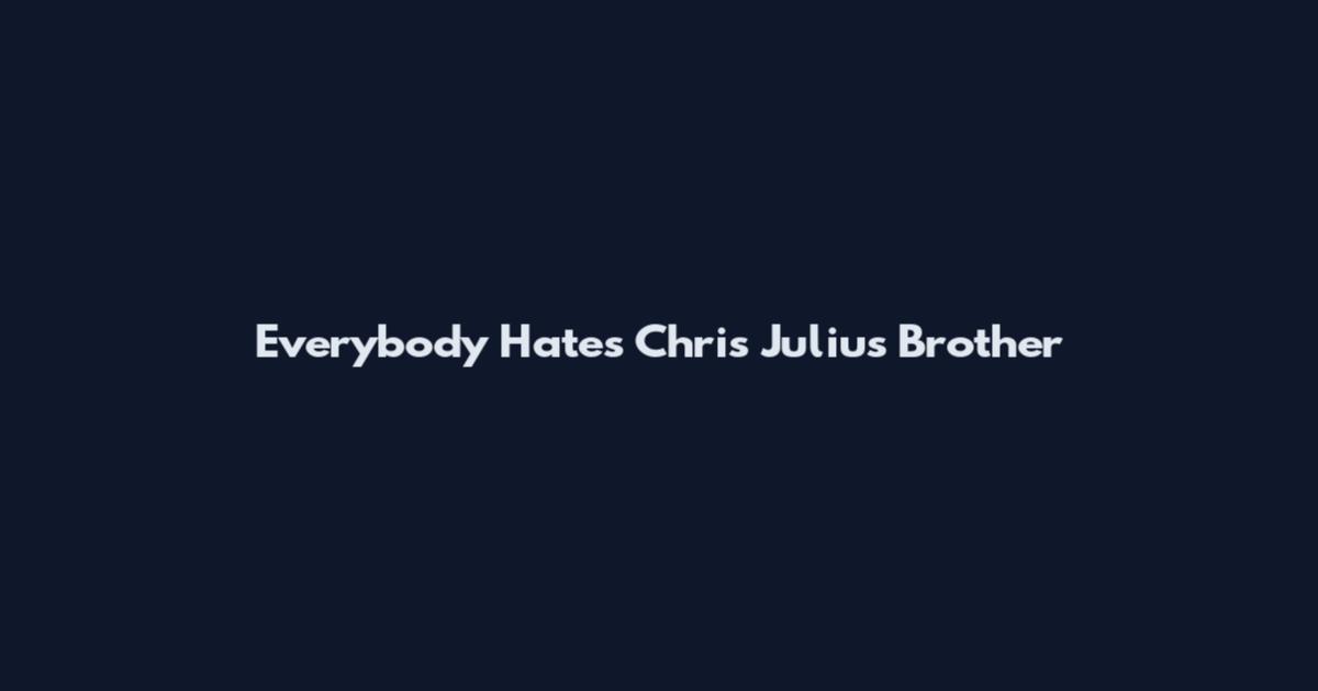 Everybody Hates Chris Julius Brother