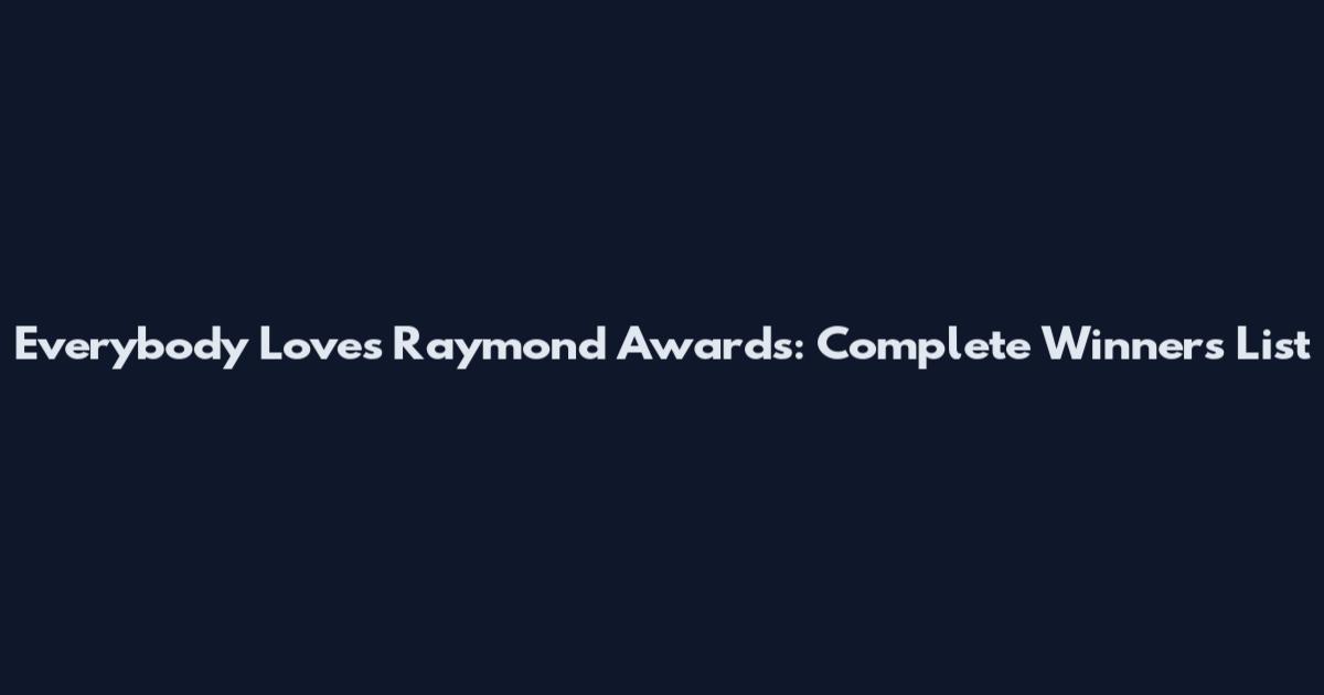 Everybody Loves Raymond Awards: Complete Winners List