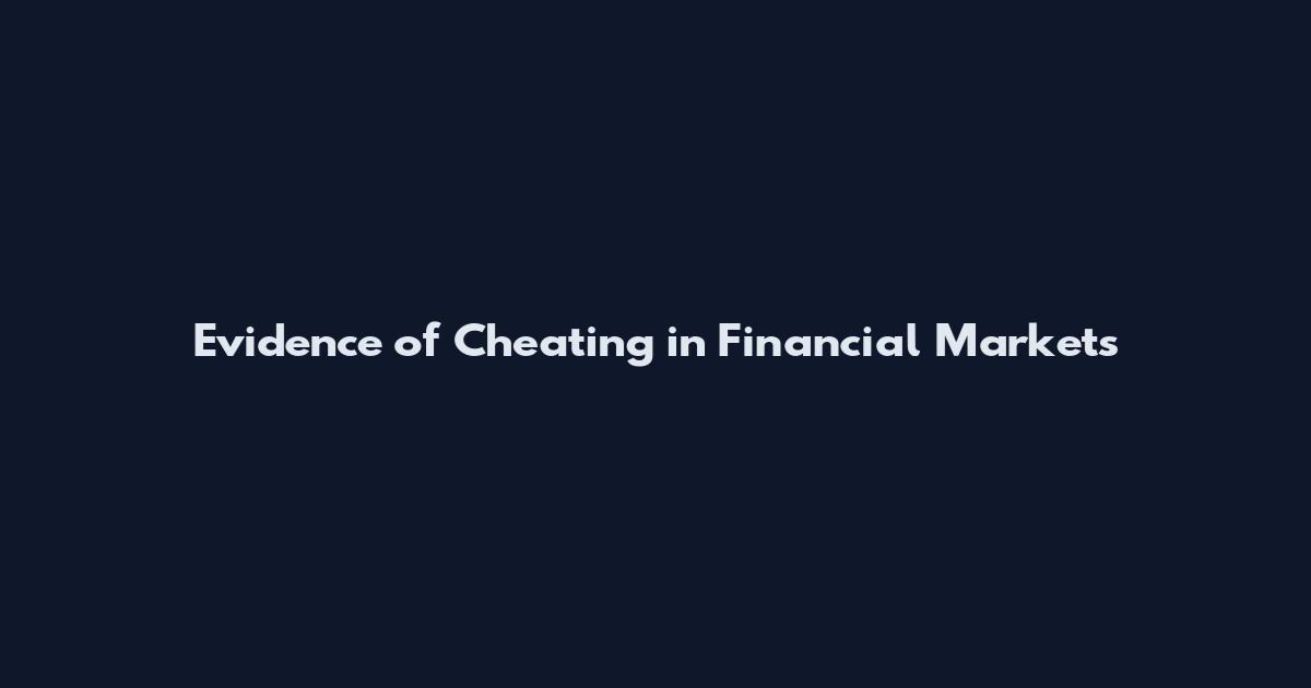Evidence of Cheating in Financial Markets
