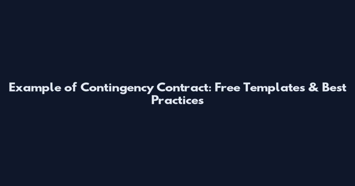 Example of Contingency Contract: Free Templates & Best Practices