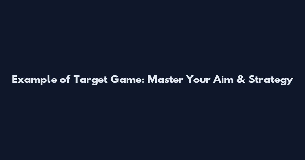 Example of Target Game: Master Your Aim & Strategy
