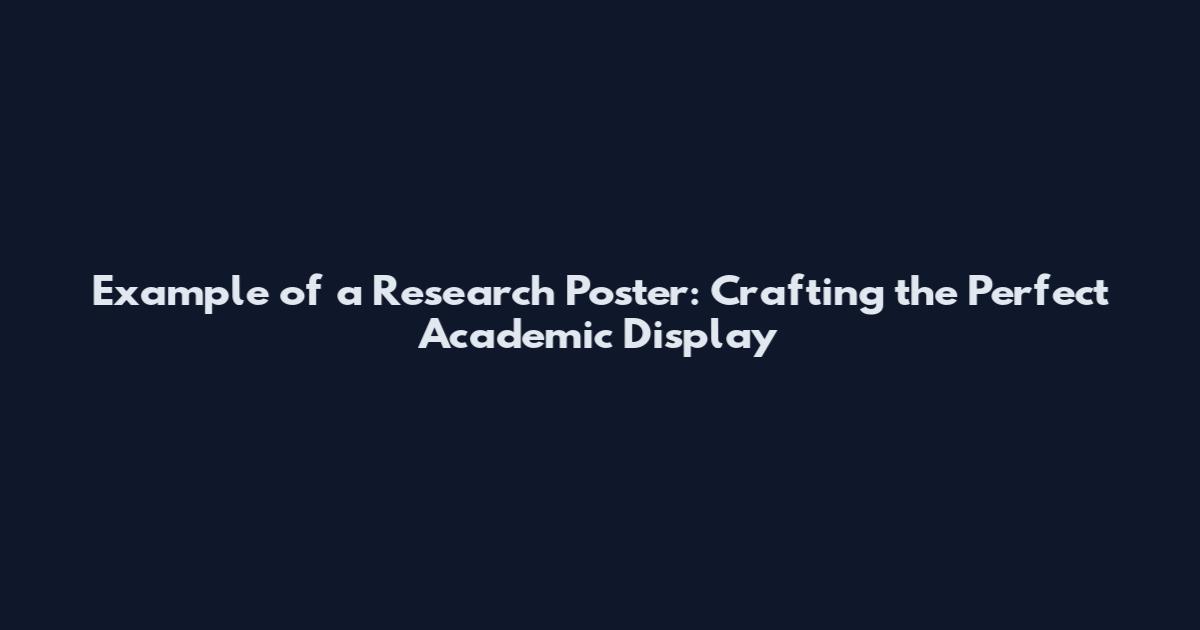 Example of a Research Poster: Crafting the Perfect Academic Display