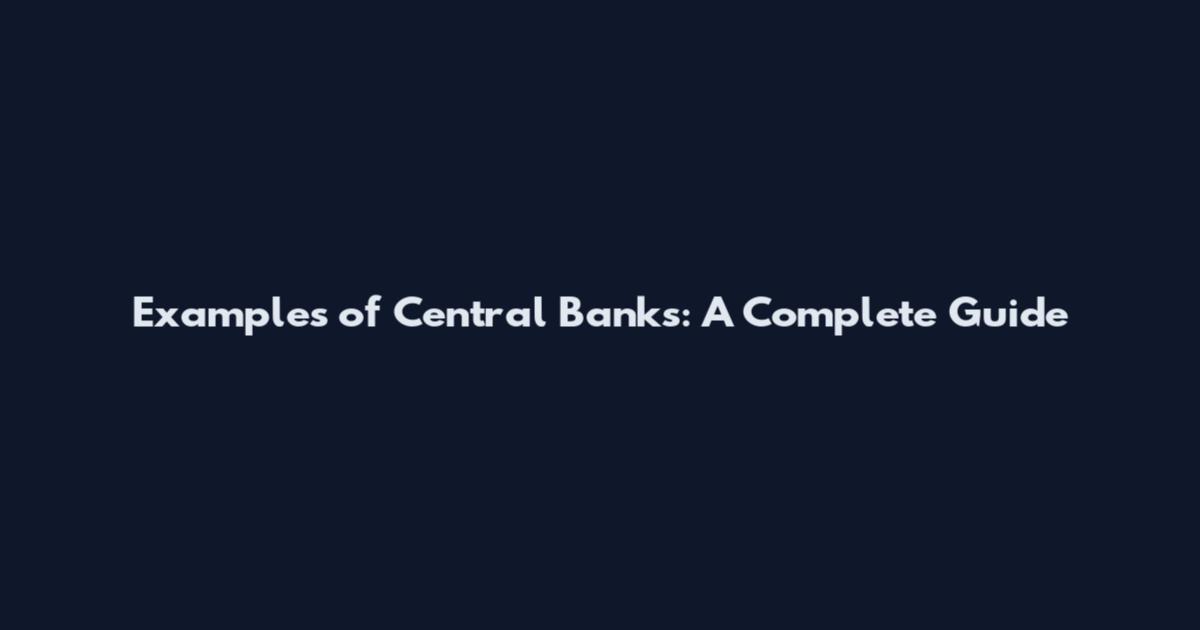 Examples of Central Banks: A Complete Guide