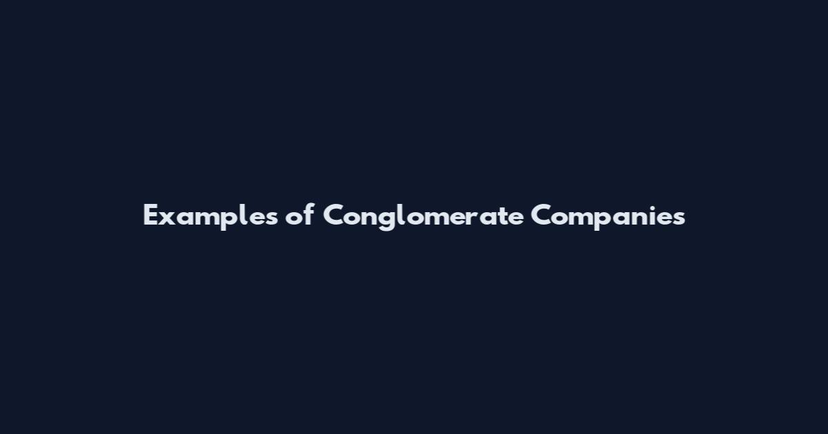 Examples of Conglomerate Companies
