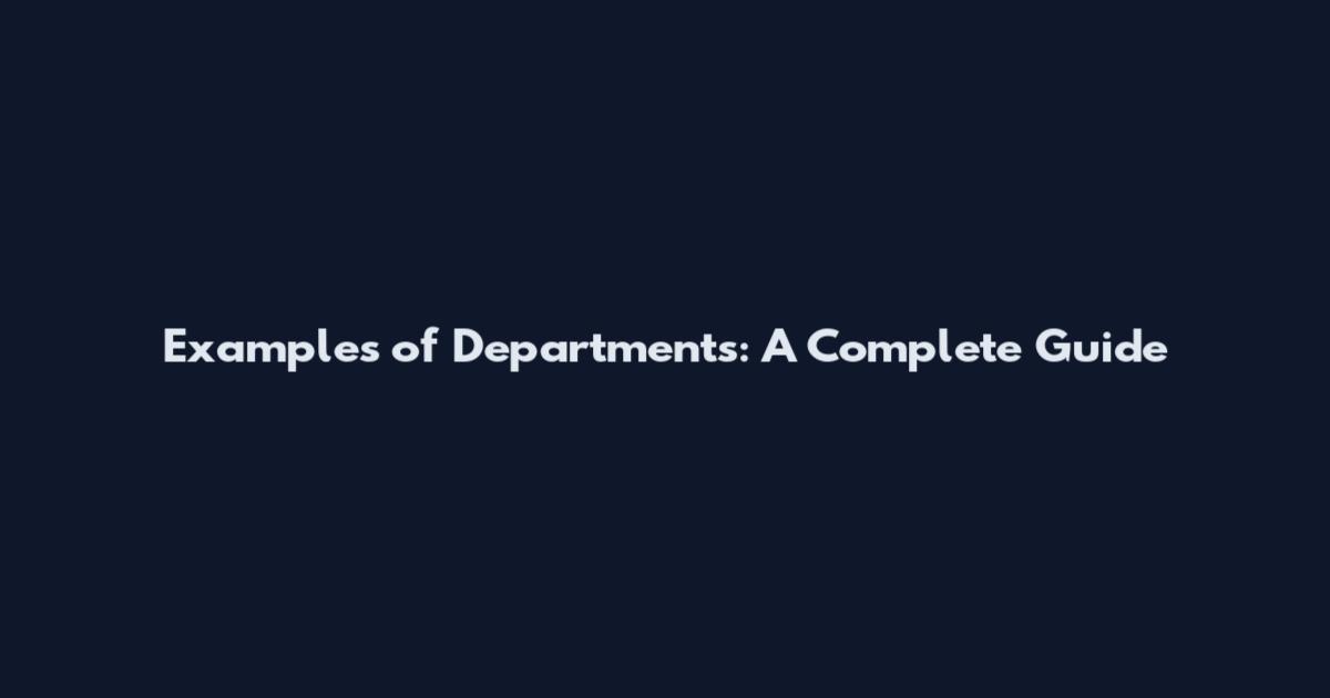 Examples of Departments: A Complete Guide