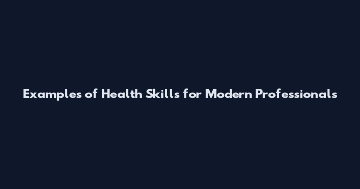 Examples of Health Skills for Modern Professionals