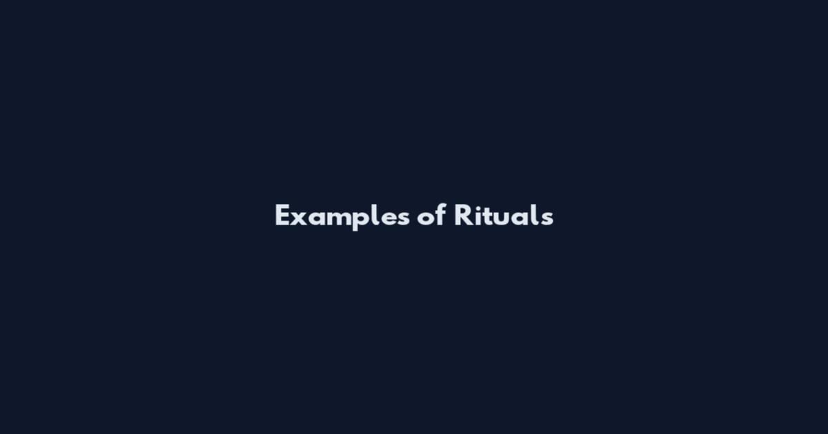 Examples of Rituals