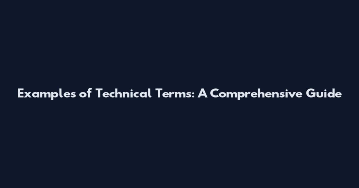 Examples of Technical Terms: A Comprehensive Guide