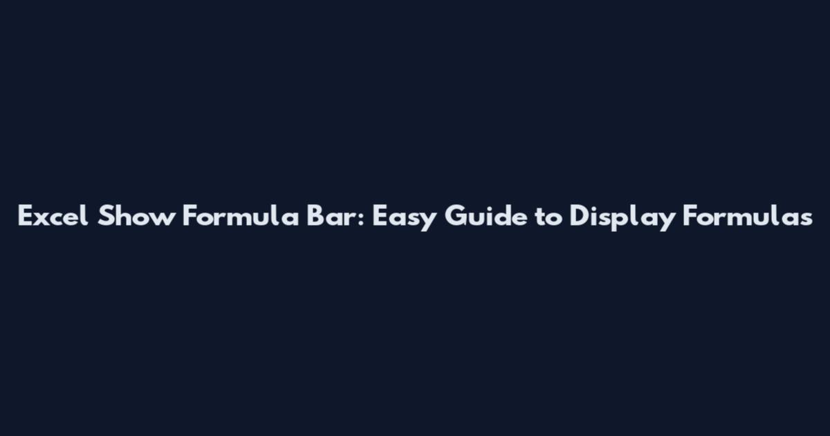 Excel Show Formula Bar: Easy Guide to Display Formulas