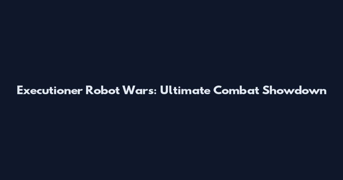 Executioner Robot Wars: Ultimate Combat Showdown