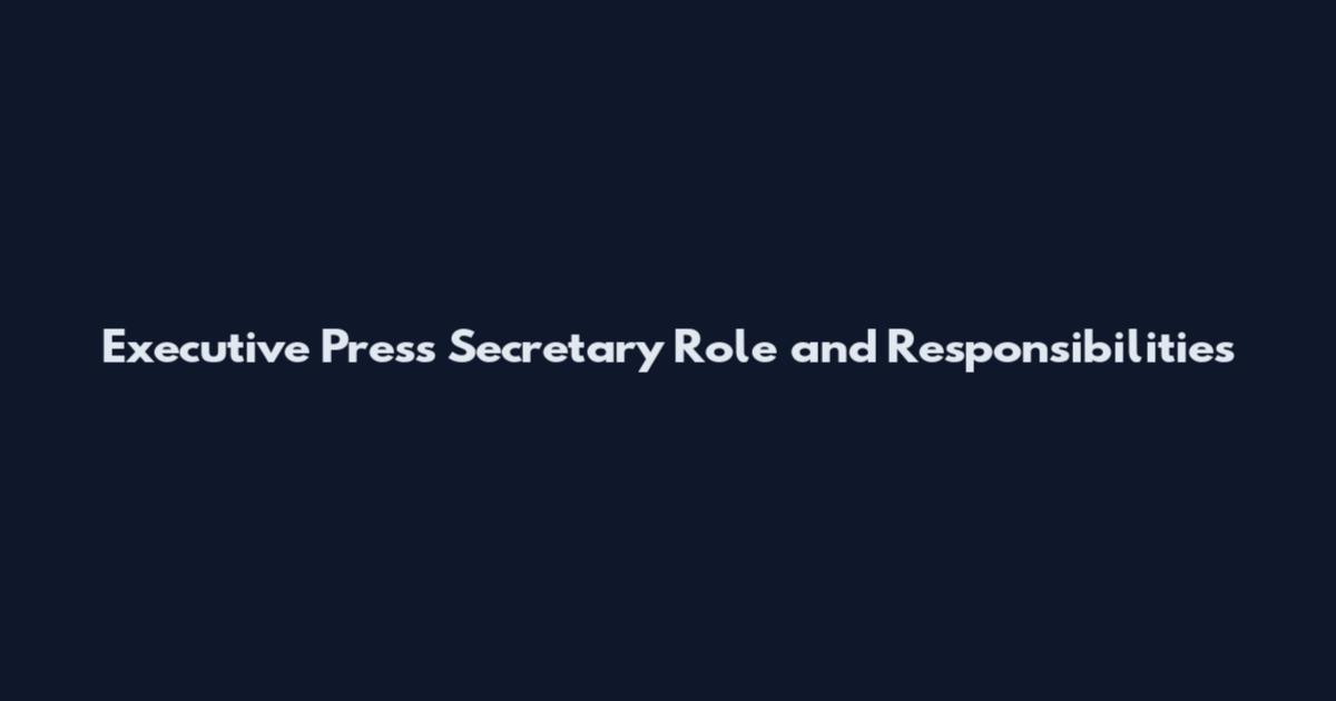 Executive Press Secretary Role and Responsibilities