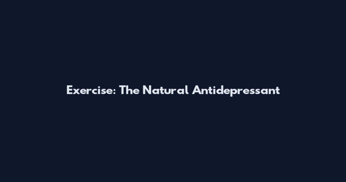 Exercise: The Natural Antidepressant