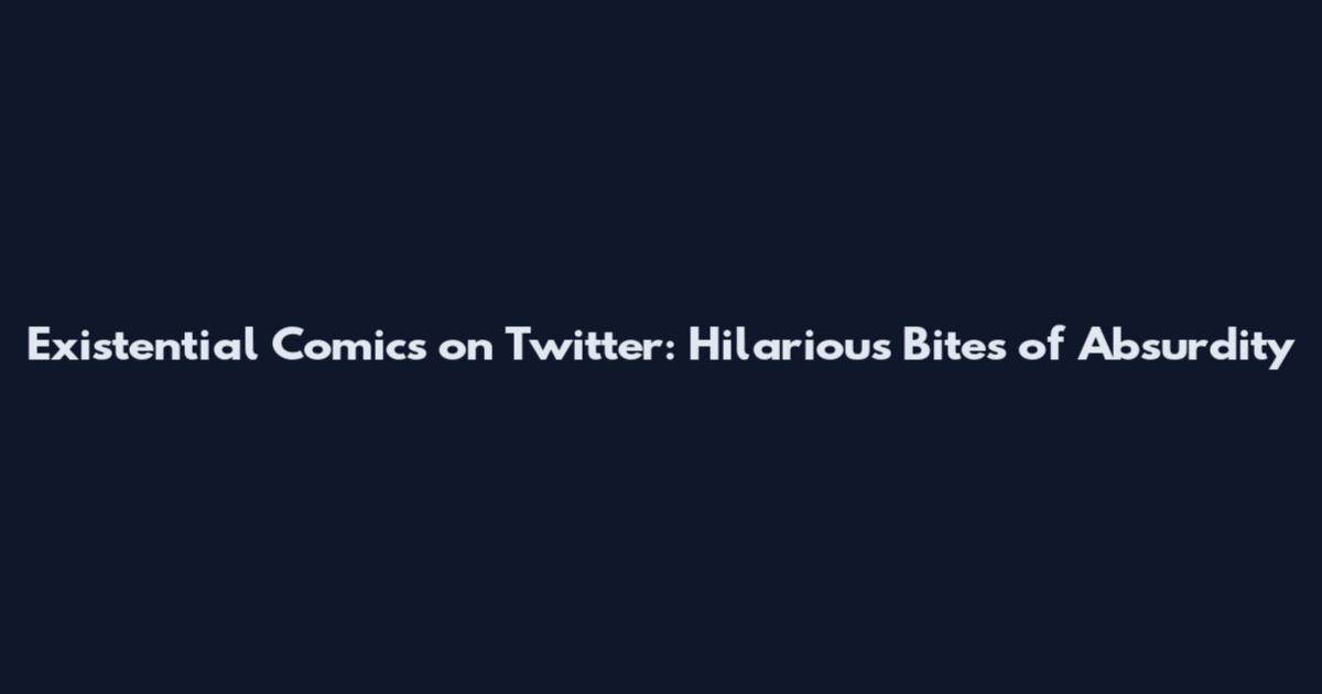 Existential Comics on Twitter: Hilarious Bites of Absurdity
