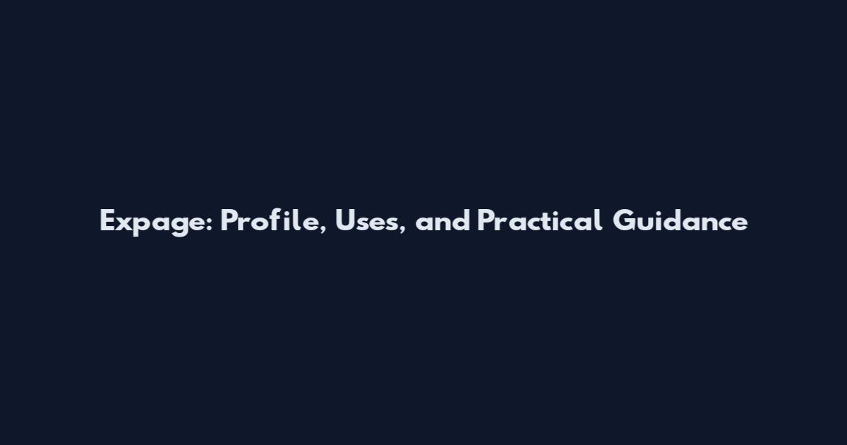 Expage: Profile, Uses, and Practical Guidance