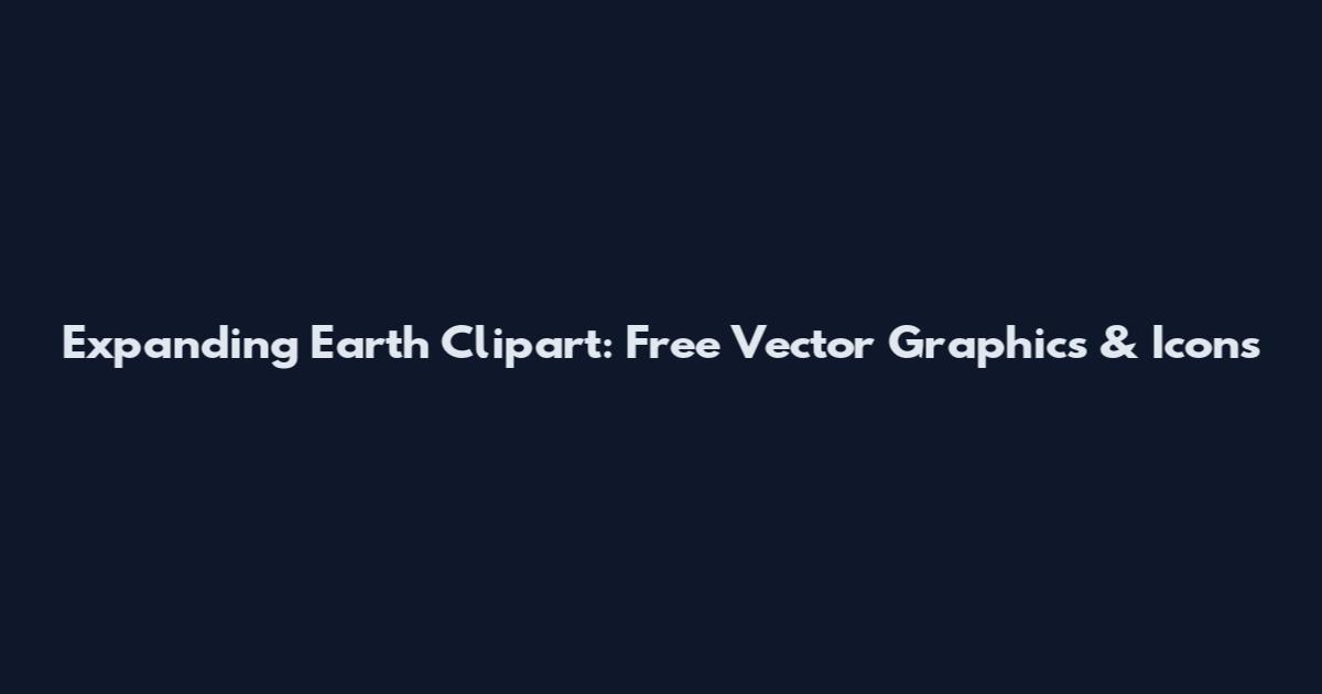 Expanding Earth Clipart: Free Vector Graphics & Icons