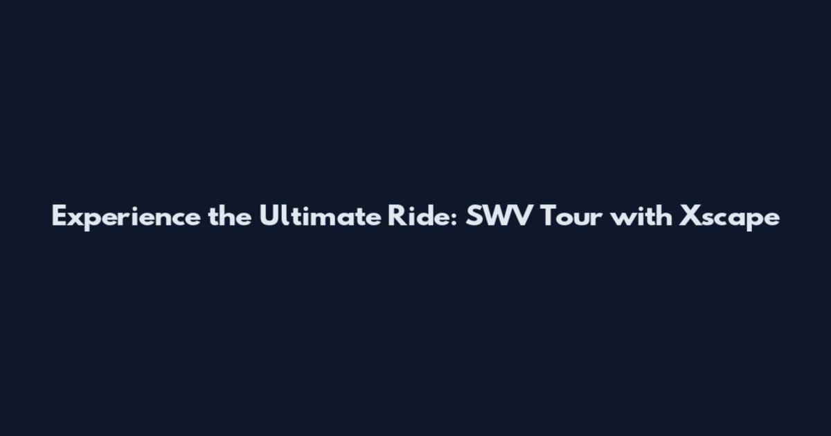 Experience the Ultimate Ride: SWV Tour with Xscape