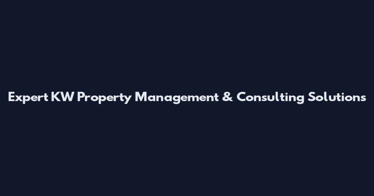 Expert KW Property Management & Consulting Solutions