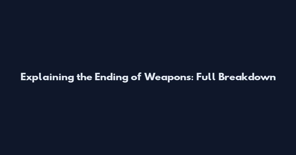 Explaining the Ending of Weapons: Full Breakdown